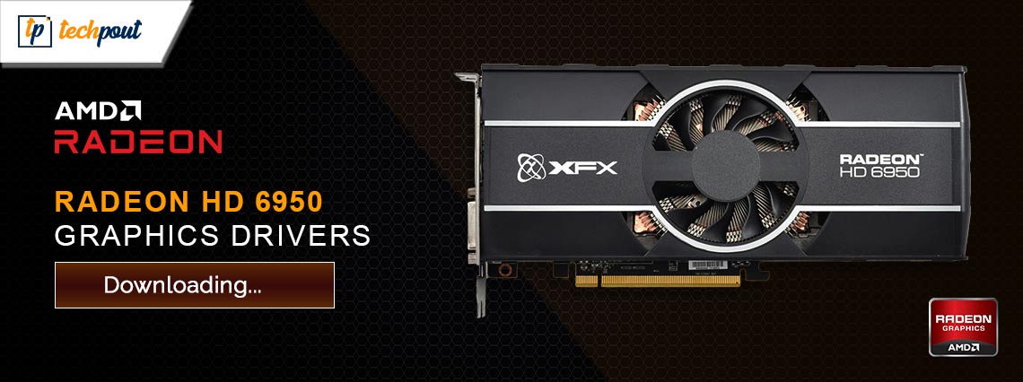 AMD Radeon HD 6950 Graphics Drivers Download and Update AMD Radeon HD 6950 Graphics Drivers Download and Update