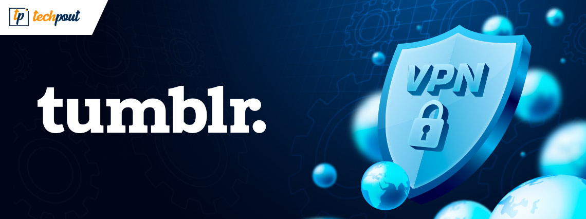 Best Free Tumblr VPN Best Free Tumblr VPN