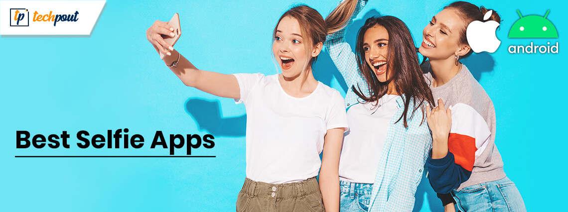 5 Best Selfie Apps for Android & iOS that Make You Look Pretty 5 Best Selfie Apps for Android & iOS that Make You Look Pretty