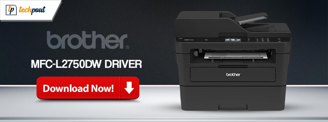Brother MFC-L2750DW Driver Download and Update for Windows 10, 11 Brother MFC-L2750DW Driver Download and Update for Windows 10, 11