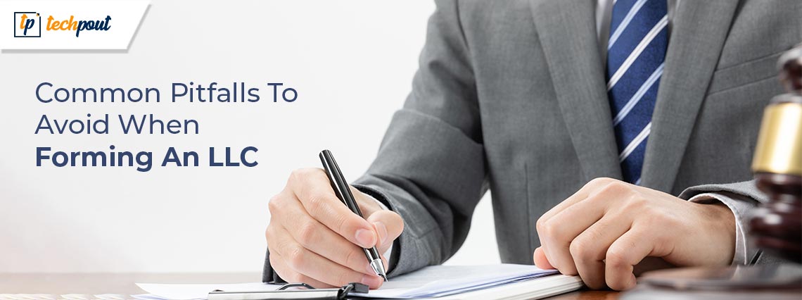 Common Pitfalls To Avoid When Forming An LLC Common Pitfalls To Avoid When Forming An LLC