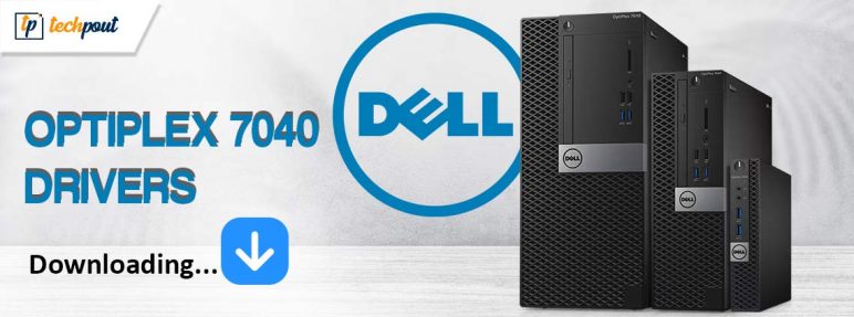 Dell OptiPlex 7040 Drivers Download and Update for Windows 10, 11