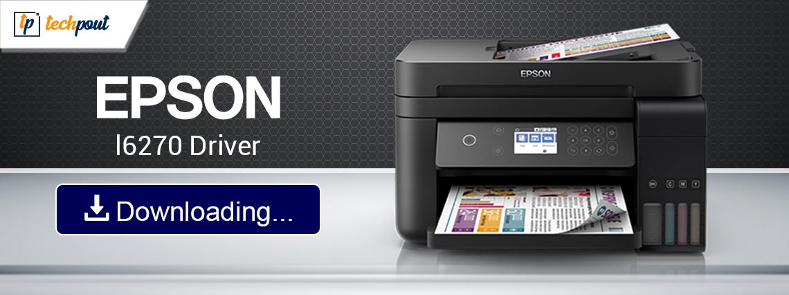 Epson l6270 Driver Download and Update for Windows 10, 11