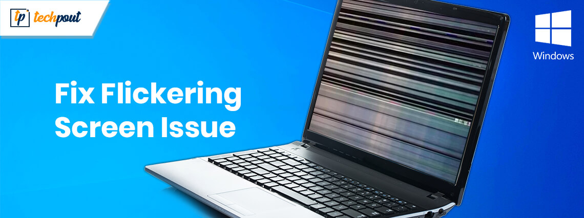 How To Fix Flickering Screen Issues on Windows 10 How To Fix Flickering Screen Issues on Windows 10