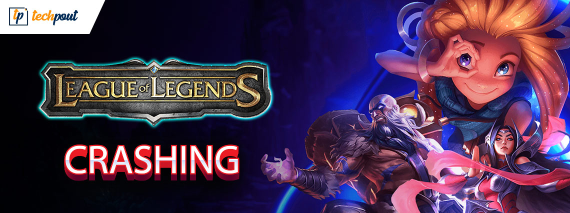 How to Fix League of Legends Crashing Issue in Windows PC
